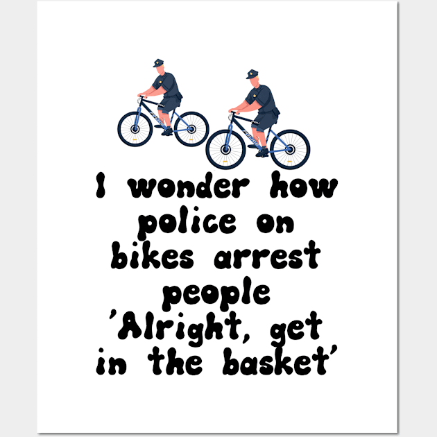 I Wonder How Police On Bikes Arrest People Wall Art by Kawaii-n-Spice